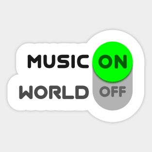 Music on, world off! Sticker